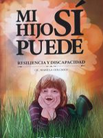 MI HIJO SI PUEDE. RESILIENCIA Y DISCAPACIDAD