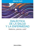 DIALECTICA DE LA SALUD Y LA ENFERMEDAD. MEDICINA: ¿CIENCIA O ARTE?
