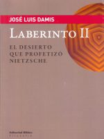 LABERINTO II.EL DESIERTO QUE PROFETIZO NIETZSCHE