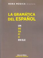 GRAMATICA DEL ESPAÑOL, LA. UN DESAFIO EN ELE