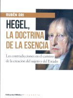 HEGEL, LA DOCTRINA DE LA ESENCIA. LAS CONTRADICCIONES EN EL CAMINO DE LA CREACION DEL SUJETO Y DEL E