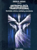 ANTROPOLOGIA TRANSPERSONAL. SOCIEDAD, CULTURA, REALIDAD Y CONCIENCIA