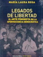 LEGADOS DE LIBERTAD. EL ARTE FEMINISTA EN LA EFERVESCENCIA DEMOCRATICA