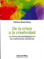 DE LA CRISIS A LA CREATIVIDAD. LA CLINICA PSICOPEDAGOGICA EN LAS INSTITUCIONES EDUCATIVAS