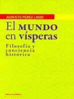 MUNDO EN VISPERAS, EL. FILOSOFIA Y CONCIENCIA HISTORICA