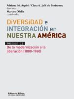 DIVERSIDAD E INTEGRACION EN NUESTRA AMERICA LATINA. VOLUMEN II. DE LA MODERNIZACION A LA LIBERACION