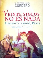 VEINTE SIGLOS NO ES NADA. FILOSOFIA, TANGO, PARIS.