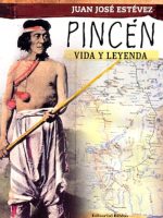 PINCEN: VIDA Y LEYENDA
