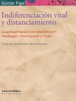 INDIFERENCIACION VITAL Y DISTANCIAMIENTO, LA ACTITUD HACIA SI EN LA RELACION CON HEIDEGGER, KIERKEGA