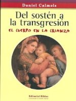 DEL SOSTEN A LA TRANSGRESION. EL CUERPO EN LA CRIANZA