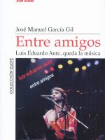 ENTRE AMIGOS. LUIS EDUARDO AUTE,