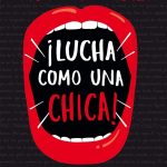 ¡LUCHA COMO UNA CHICA!