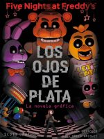 FIVE NIGHTS AT FREDDY'S LOS OJOS DE PLATA
