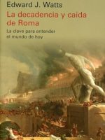 LA DECADENCIA Y CAIDA DE ROMA