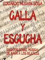 CALLA Y ESCUCHA. ENSAYOS SOBRE