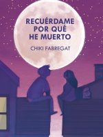 RECUERDAME POR QUE HE MUERTO