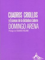 CUADROS CRIOLLOS Y ESCENAS DE LA DICTADURA DE LATORRE