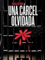 CARCEL OLVIDADA, UNA. PASO DE LOS TOROS