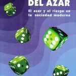 CAMINOS DEL AZAR, LOS. EL AZAR Y EL RIESGO EN LA SOCIEDAD MODERNA