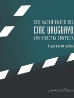 NACIMIENTOS DEL CINE URUGUAYO, LOS