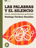 PALABRAS Y EL SILENCIO, LAS