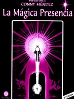 LA MAGICA PRESENCIA