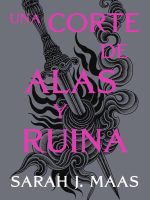 UNA CORTE DE ALAS Y RUINA (NE)