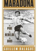 MARADONA: EL PIBE, EL REBELDE, EL DIOS