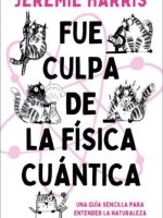 FUE CULPA DE LA FISICA CUANTICA