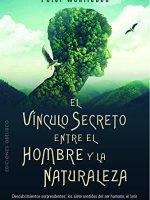 EL VINCULO SECRETO ENTRE EL HOMBRE Y LA NATURALEZA
