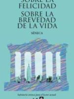 SOBRE LA FELICIDAD - SOBRE LA BREVEDAD DE LA VIDA