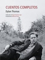 CUENTOS COMPLETOS DYLAN THOMAS