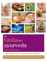 BIBLIA DEL AYURVEDA, LA