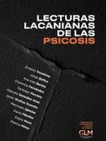 LECTURAS LACANIANAS DE LAS PSICOSIS