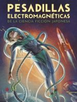 PESADILLAS ELECTROMAGNETICAS DE LA CIENCIA FICCION JAPONESA
