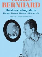 RELATOS AUTOBIOGRAFICOS. THOMAS BERNHARD