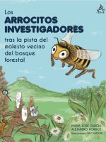 ARROCITOS INVESTIGADORES TRAS LA PISTA DEL MOLESTO VECINO DEL BOSQUE FORESTAL, LA