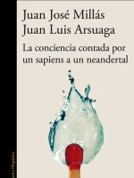 LA CONCIENCIA CONTADA POR UN SAPIENS A UN NEANDERTAL