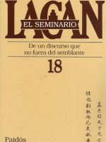 EL SEMINARIO 18 DE UN DISCURSO QUE NI FUERA DEL SEMBLANTE