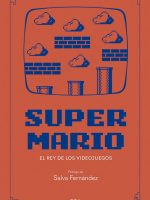 SUPER MARIO EL REY DE LOS VIDEOJUEGOS