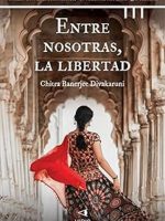 ENTRE NOSOTRAS, LA LIBERTAD