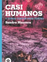 CASI HUMANOS Y OTROS TEXTOS PARA TEATRO