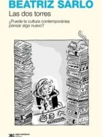 LAS DOS TORRES ¿PUEDE LA CULTURA CONTEMPORANEA PENSAR ALGO NUEVO?