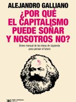 ¿POR QUE EL CAPITALISMO PUEDE SOÑAR Y NOSOTROS NO?