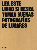 LEA ESTE LIBRO SI DESEA TOMAR BUENAS FOTOGRAFIAS DE LUGARES