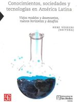 CONOCIMIENTOS, SOCIEDADES Y TECNOLOGIAS EN AMERICA LATINA