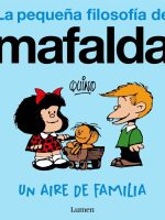 LA PEQUEÑA FILOSOFIA DE MAFALDA. UN AIRE DE FAMILIA