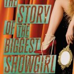 THE HISTORY OF THE BIGGEST SHOWGIRL