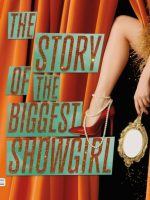 THE HISTORY OF THE BIGGEST SHOWGIRL