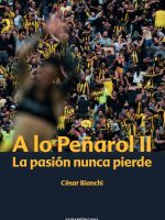 A LO PEÑAROL II. LA PASION NUNCA PIERDE